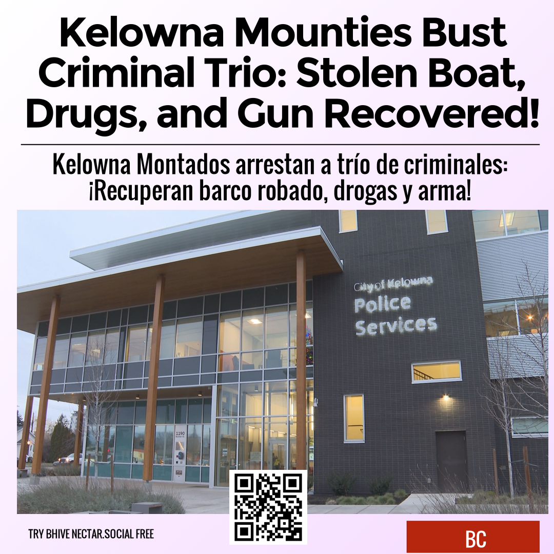 Kelowna Mounties Bust Criminal Trio: Stolen Boat, Drugs, and Gun Recovered!