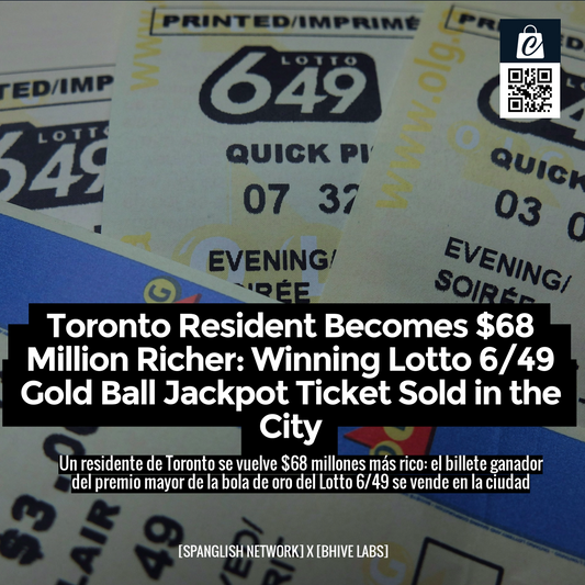 Toronto Resident Becomes $68 Million Richer: Winning Lotto 6/49 Gold Ball Jackpot Ticket Sold in the City