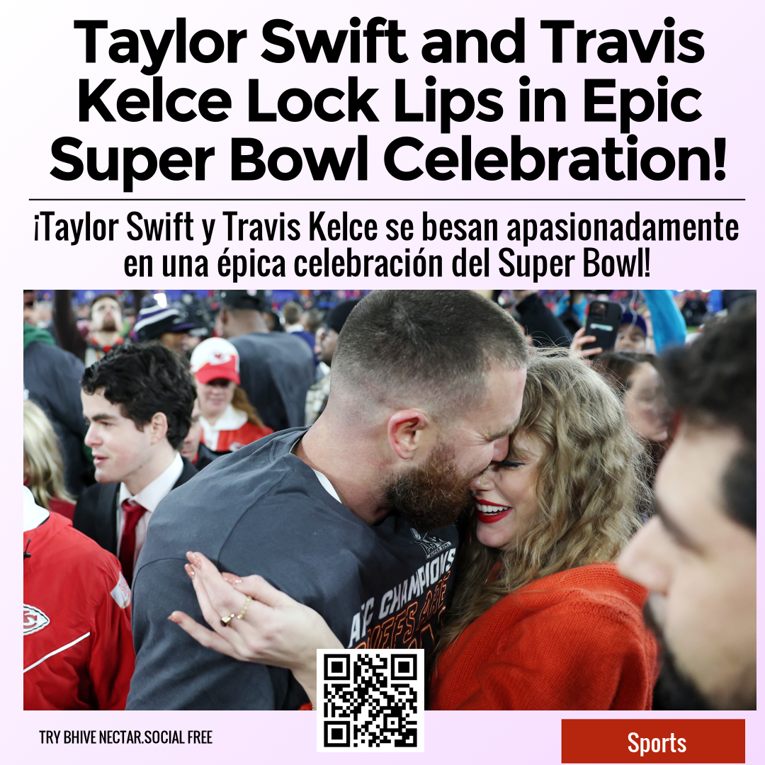 Taylor Swift and Travis Kelce Lock Lips in Epic Super Bowl Celebration!