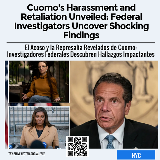 Cuomo's Harassment and Retaliation Unveiled: Federal Investigators Uncover Shocking Findings