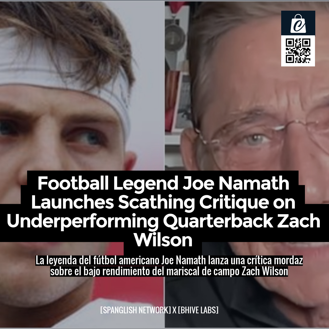 Football Legend Joe Namath Launches Scathing Critique on Underperforming Quarterback Zach Wilson