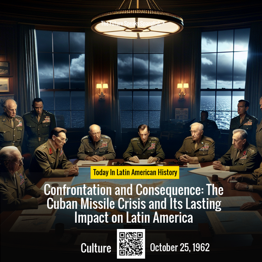 Confrontation and Consequence: The Cuban Missile Crisis and Its Lasting Impact on Latin America