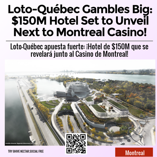 Loto-Québec Gambles Big: $150M Hotel Set to Unveil Next to Montreal Casino!