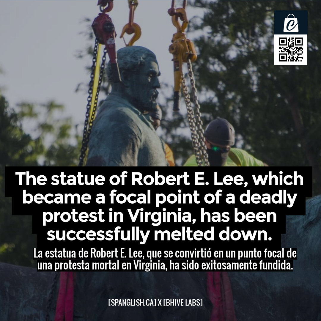 The statue of Robert E. Lee, which became a focal point of a deadly protest in Virginia, has been successfully melted down.