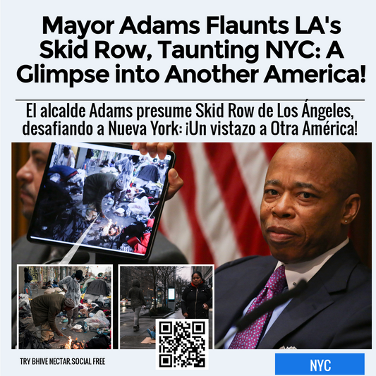 Mayor Adams Flaunts LA's Skid Row, Taunting NYC: A Glimpse into Another America!