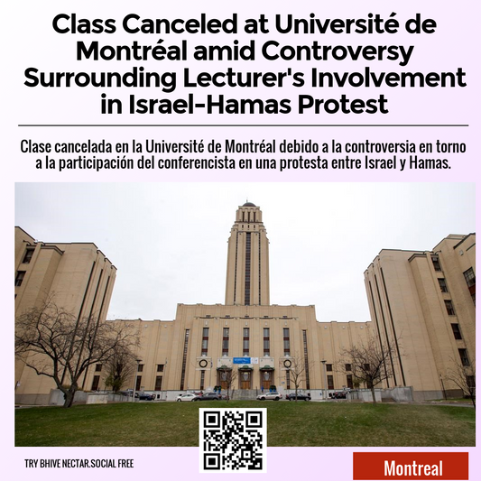 Class Canceled at Université de Montréal amid Controversy Surrounding Lecturer's Involvement in Israel-Hamas Protest