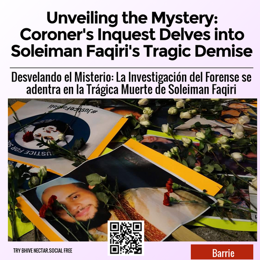 Unveiling the Mystery: Coroner's Inquest Delves into Soleiman Faqiri's Tragic Demise