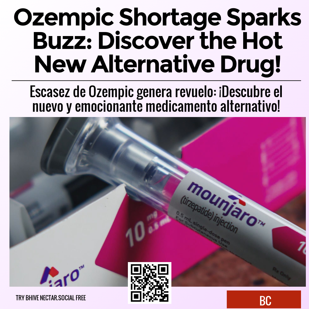 Ozempic Shortage Sparks Buzz: Discover the Hot New Alternative Drug!