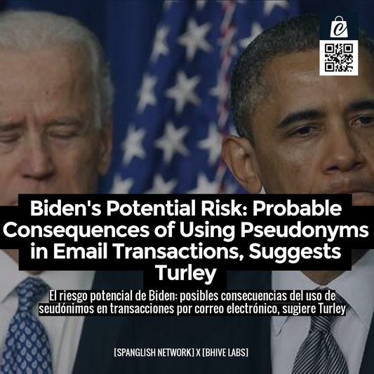 Biden's Potential Risk: Probable Consequences of Using Pseudonyms in Email Transactions, Suggests Turley