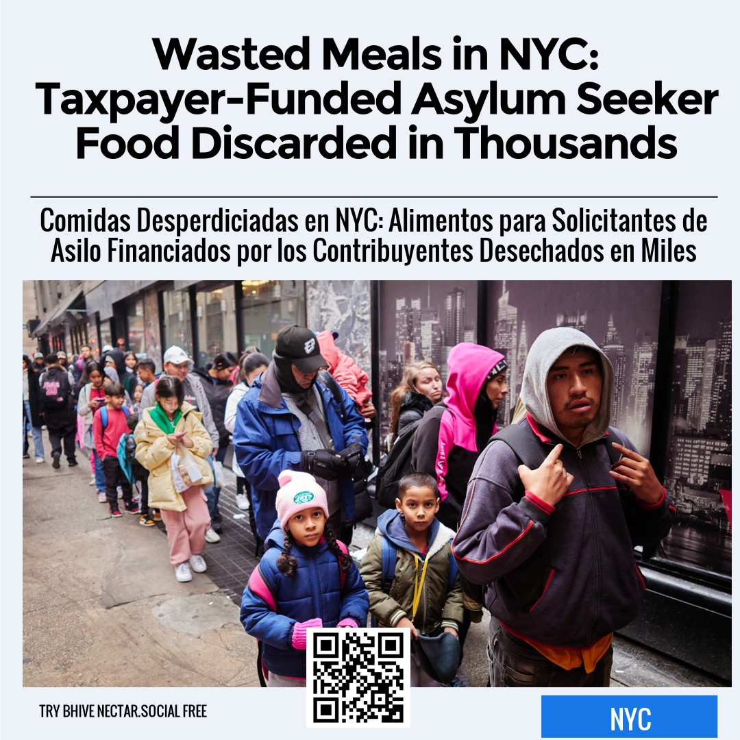 Wasted Meals in NYC: Taxpayer-Funded Asylum Seeker Food Discarded in Thousands