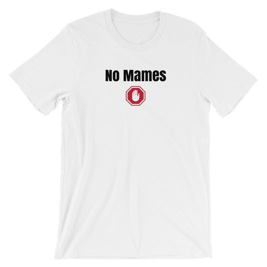 No Mames Short-Sleeve Unisex T-Shirt